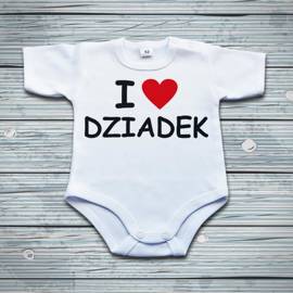 I love dziadek - body niemowlęce