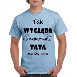 Tak wygląda najlepszy TATA na świecie - koszulka męska